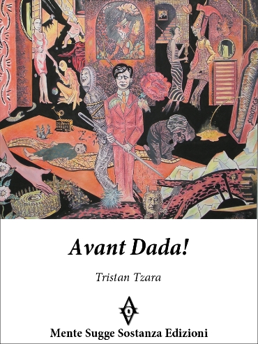 Tristan Tzara - Avant Dada!